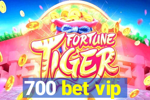 700 bet vip